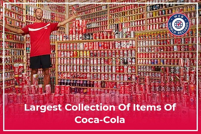 Largest Collection Of Items Of Coca-Cola